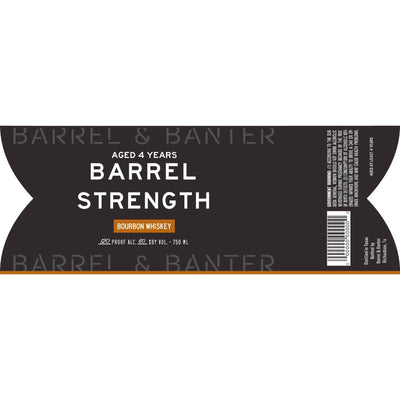 Barrel & Banter 4 Year Old Barrel Strength Bourbon - Main Street Liquor