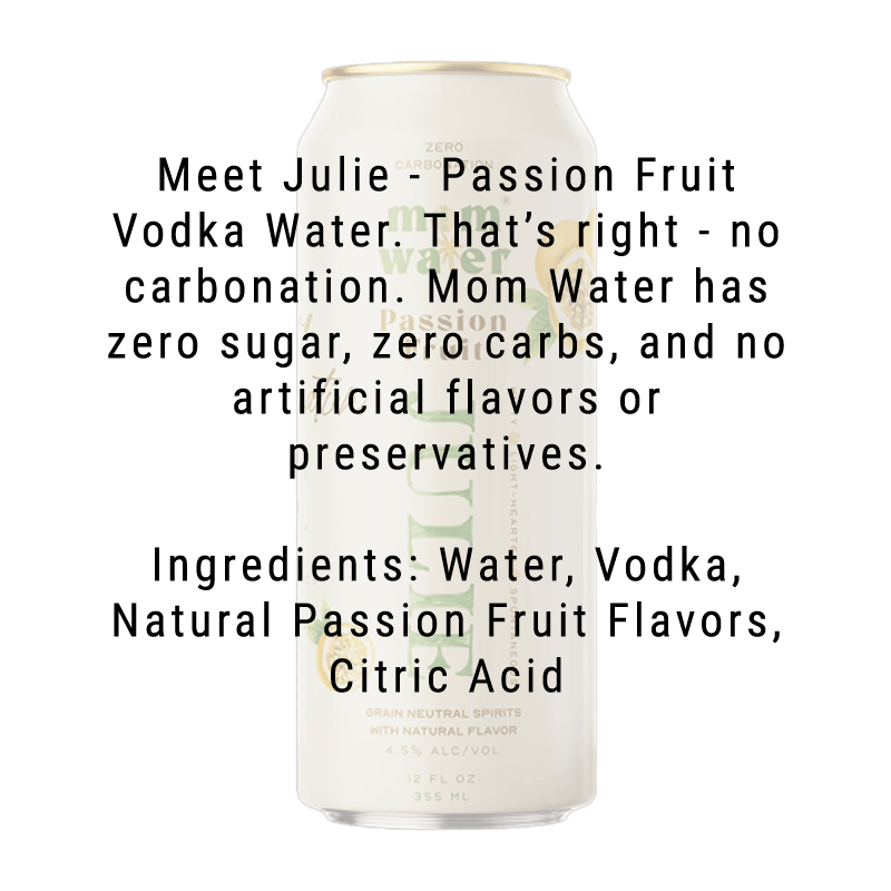 Mom Water Julie - Passion Fruit Cocktail 12.oz 4 Pack - Main Street Liquor