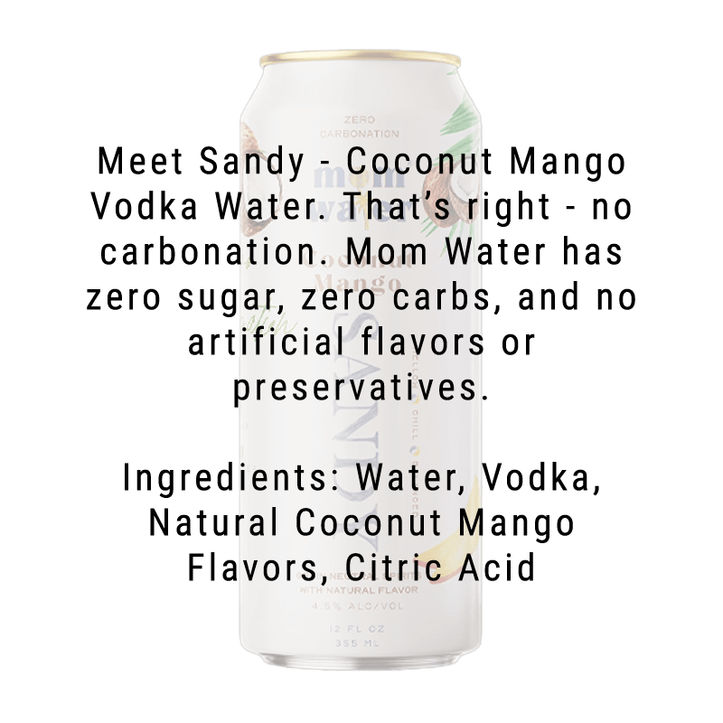 Mom Water Sandy - Coconut Mango Cocktail 12.oz 4 Pack - Main Street Liquor