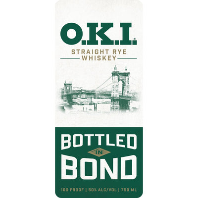 O.K.I Bottled in Bond Rye Whiskey - Main Street Liquor