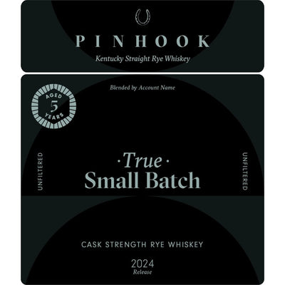Pinhook True Small Batch Cask Strength Rye 2024 Release - Main Street Liquor