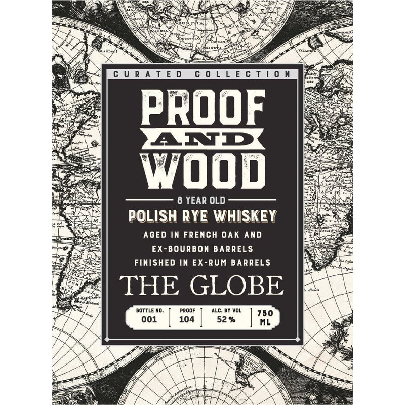 Proof and Wood The Globe 8 Year Old Polish Rye Whiskey - Main Street Liquor