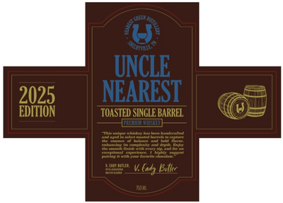 The Uncle Nearest Toasted Single Barrel Premium Whiskey 2025 Edition label features gold and blue text on brown, whiskey barrel graphics, a product description, and the Nearest Green Distillery signature.