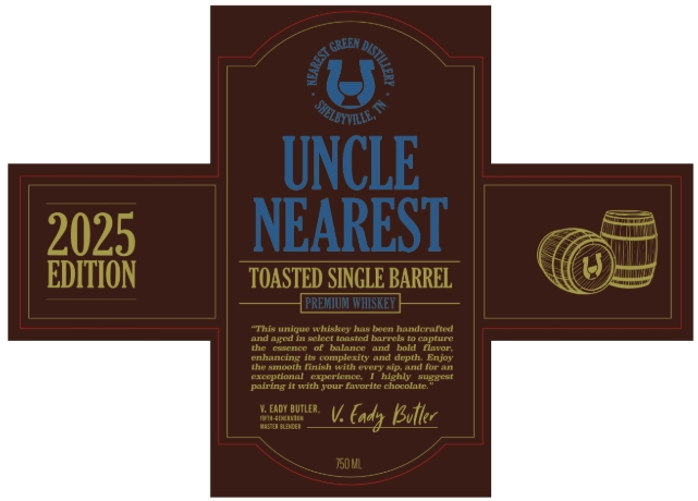 The Uncle Nearest Toasted Single Barrel Premium Whiskey 2025 Edition label features gold and blue text on brown, whiskey barrel graphics, a product description, and the Nearest Green Distillery signature.